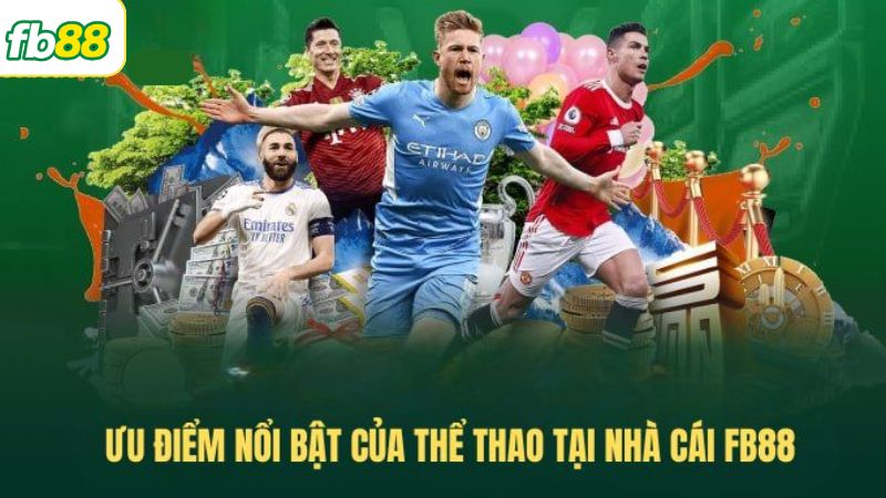 Điểm nổi bật khi tham gia sảnh thể thao FB88 trực tuyến