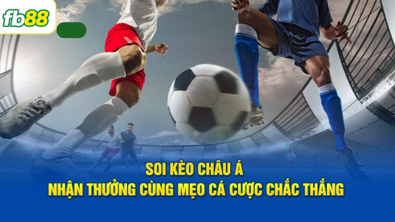 Lý do bet thủ cần tìm hiểu về kinh nghiệm chơi kèo châu Á
