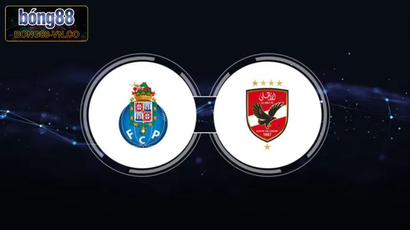 Soi Kèo FC Porto Vs Al Ahly SC - Cuộc Gặp Gỡ 8h00, Ngày 24/6 1 FC Porto Vs Al Ahly SC - Cuộc Gặp Gỡ 8h00, Ngày 24/6