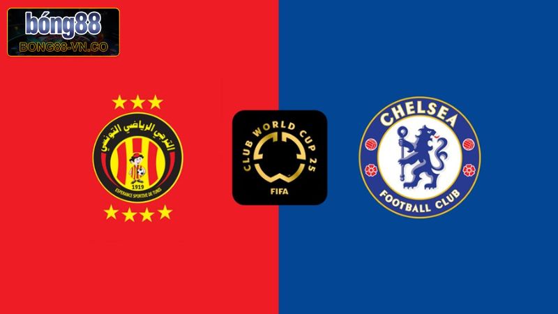 Soi kèo châu Á trận Esperance Sportive de Tunis - Chelsea